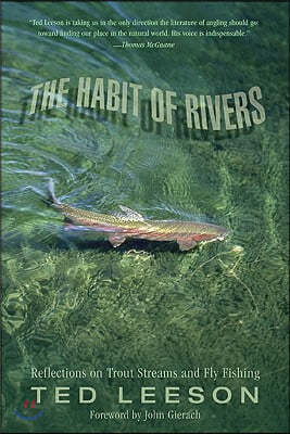 Habit of Rivers: Reflections On Trout Streams And Fly Fishing