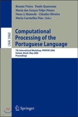 Computational Processing of the Portuguese Language: 7th International Workshop, Propor 2006, Itatiaia, Brazil, May 13-17, 2006, Proceedings