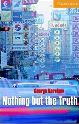 Cambridge English Readers Level 4 : Nothing but the Truth (Book & CD)