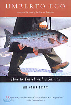 How to Travel with a Salmon & Other Essays