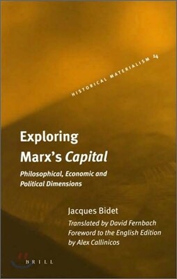 Exploring Marx's Capital: Philosophical, Economic and Political Dimensions