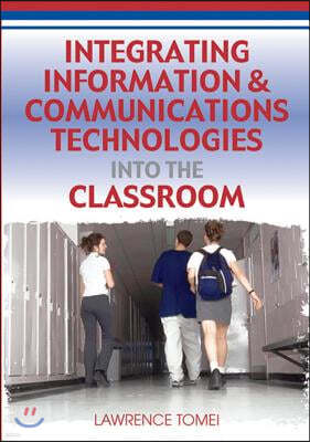 Integrating Information & Communications Technologies Into the Classroom