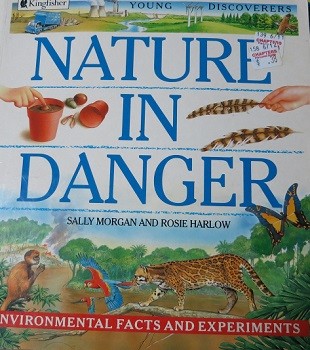 Nature in Danger: Environmental Facts and Experiments (Young Discoverers)