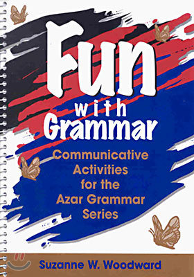 Fun with Grammar: Communicative Activities for the Azar Grammar Series