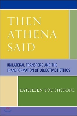 Then Athena Said: Unilateral Transfers and the Transformation of Objectivist Ethics