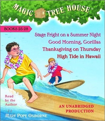 Magic Tree House Collection: Books 25-28: #25 Stage Fright on a Summer Night; #26 Good Morning, Gorillas; #27 Thanksgiving on Thursday; #28 High Tide
