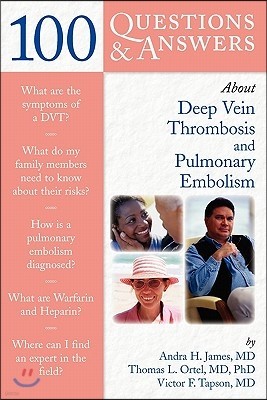 100 Questions & Answers about Deep Vein Thrombosis and Pulmonary Embolism