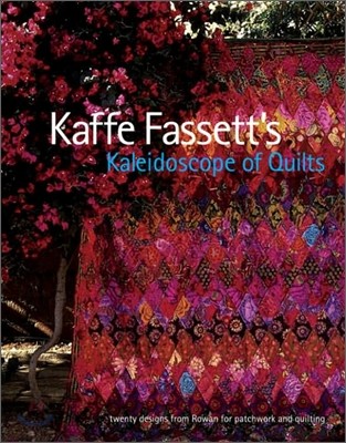 Kaffe Fassett's Kaleidoscope of Quilts: Twenty Designs from Rowan for Patchwork and Quilting