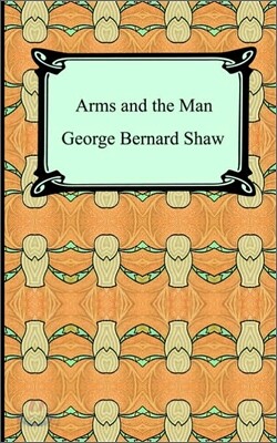 Arms and the Man