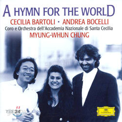 A Hymn For The World - Cecilia BartoliㆍAndrea BocelliㆍMyung-Whun Chung (정명훈)