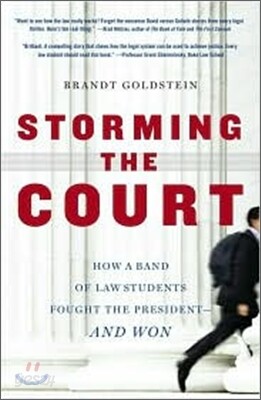 Storming the Court: How a Band of Law Students Fought the President--And Won