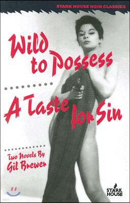Wild to Possess / A Taste for Sin