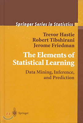 The Elements of Statistical Learning : Data Mining, Inference, and Prediction