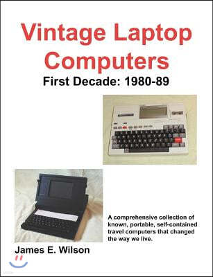 Vintage Laptop Computers: First Decade: 1980-89