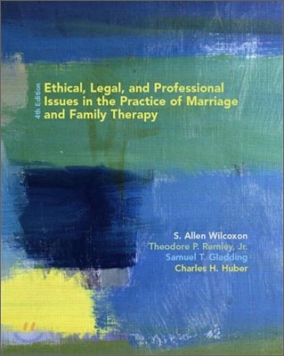 Ethical, Legal, and Profesional Issues in the Practice of Marriage And Family Therapy, 4/E