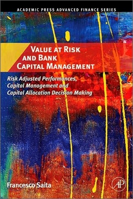 Value at Risk and Bank Capital Management: Risk Adjusted Performances, Capital Management and Capital Allocation Decision Making