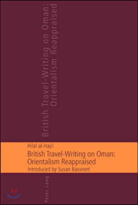 British Travel-writing on Oman: Orientalism Reappraised