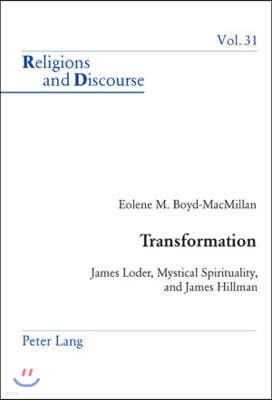 Transformation: James Loder, Mystical Spirituality, and James Hillman