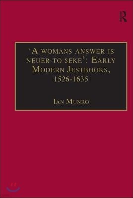 'A womans answer is neuer to seke': Early Modern Jestbooks, 1526-1635
