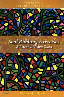 Soul Rubbing Exercises: A Personal Vision Quest