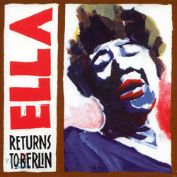 Ella Fitzgerald - Ella Returns To Berlin