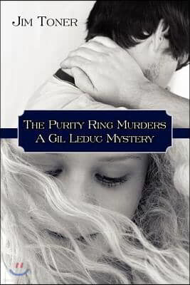 The Purity Ring Murders: A Gil Leduc Mystery