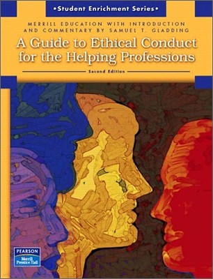 A Guide to Ethical Conduct for the Helping Professions, 2/E