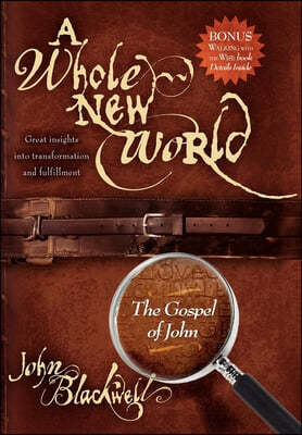 A Whole New World: the Gospel of John