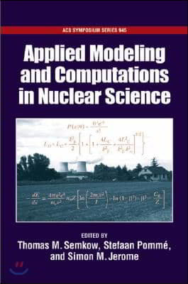 Applied Modeling and Computations in Nuclear Science