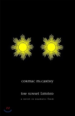The Sunset Limited: A Novel in Dramatic Form