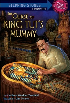 The Curse of King Tut's Mummy (Totally True Adventures): How a Lost Tomb Was Found