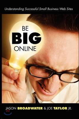 Be Big Online: Understanding Successful Small Business Web Sites