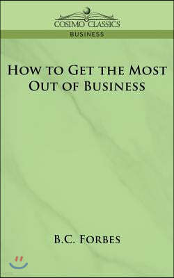 How to Get the Most Out of Business