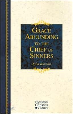 Grace Abounding to the Chief of Sinners
