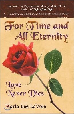 For Time and All Eternity: Love Never Dies