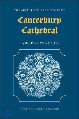 The Architectural History of Canterbury Cathedral