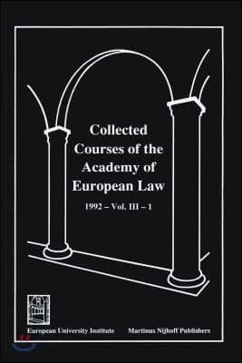 Collected Courses of the Academy of European Law 1992 Vol. III - 1