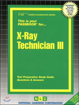 X-Ray Technician III: Passbooks Study Guide