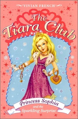 The Tiara Club #5 : Princess Sophia And the Sparkling Surprise
