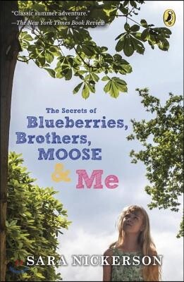 Penguin Group USA The Secrets of Blueberries, Brothers, Moose & Me