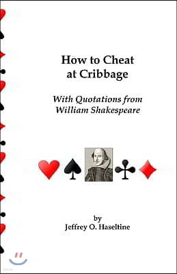 How to Cheat at Cribbage: With Quotations from William Shakespeare