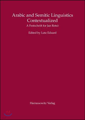 Arabic and Semitic Linguistics Contextualized: A Festschrift for Jan Retso