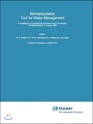 Biomanipulation Tool for Water Management: Proceedings of an International Conference Held in Amsterdam, the Netherlands, 8-11 August, 1989