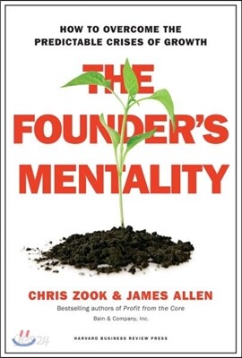 The Founder's Mentality: How to Overcome the Predictable Crises of Growth