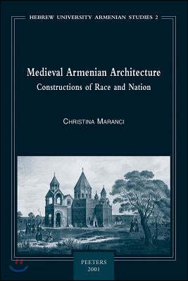 Medieval Armenian Architecture: Constructions of Race and Nation