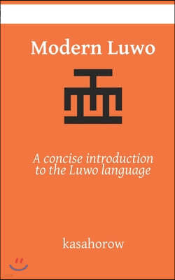 Modern Luwo: A concise introduction to the Luwo language