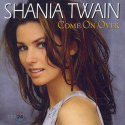 Shania Twain - Come On Over