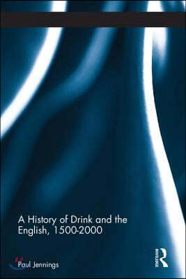 History of Drink and the English, 1500-2000