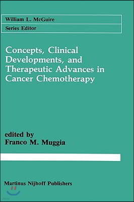 Concepts, Clinical Developments, and Therapeutic Advances in Cancer Chemotherapy