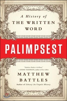 Palimpsest: A History of the Written Word